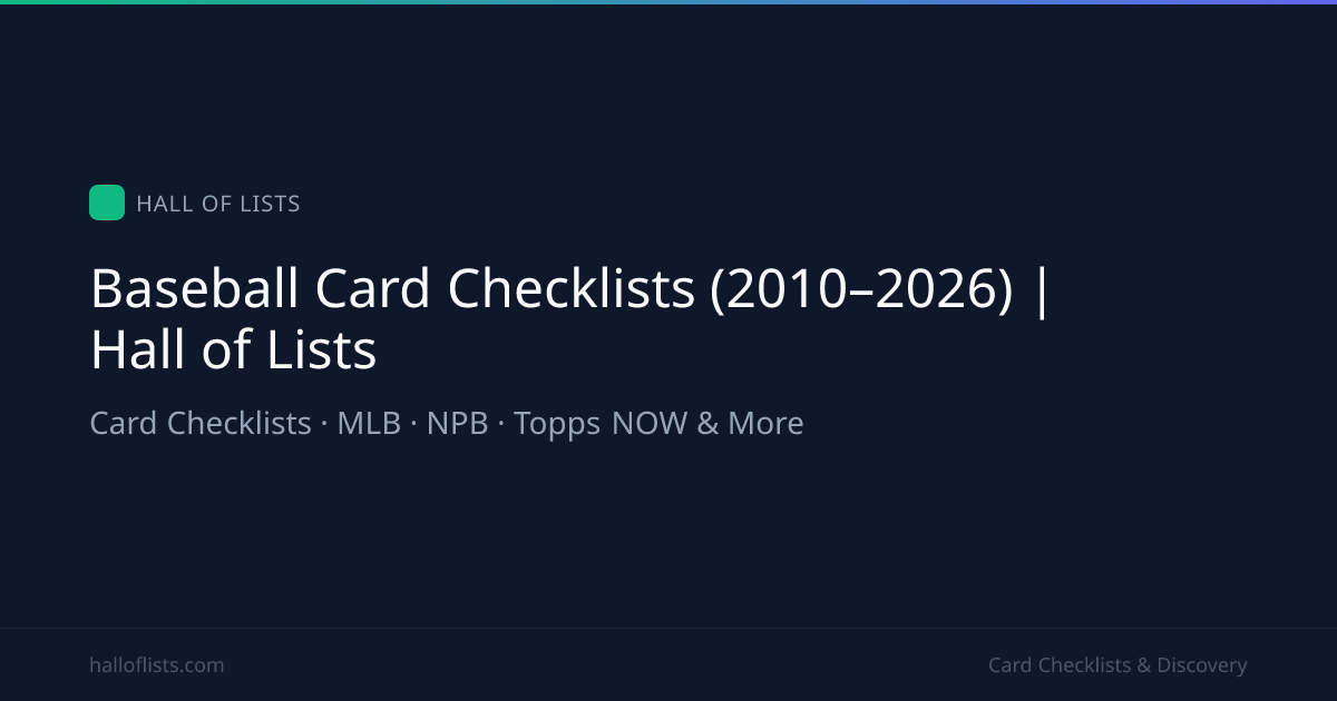 Baseball Card Checklists (2010–2026) | Hall of Lists